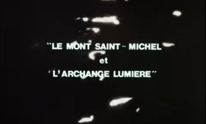 Le Mont Saint Michel et l'Archange lumière