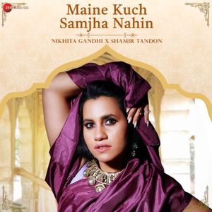 Maine Kuch Samjha Nahin (Single)