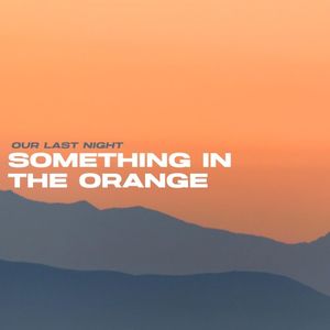 Something in the Orange (Single)