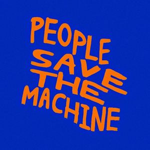 PEOPLE SAVE THE MACHINE (Single)