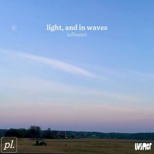 Light, and in waves