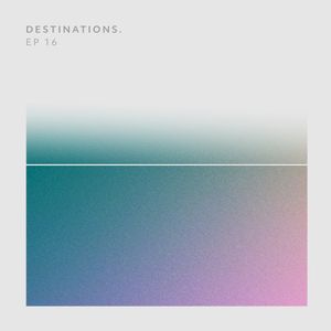 Destinations. EP 16 (EP)