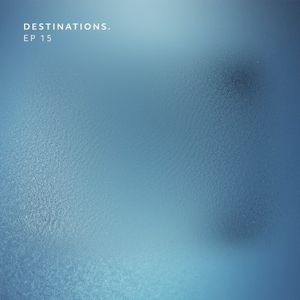 Destinations. EP 15 (EP)