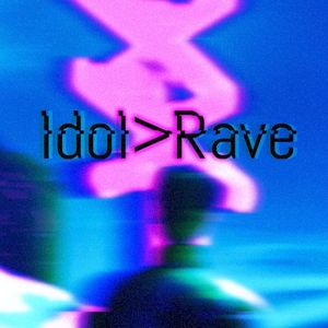 Idol>Rave (Single)