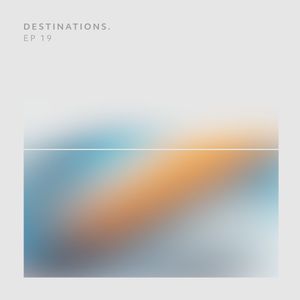 Destinations. EP 19 (EP)