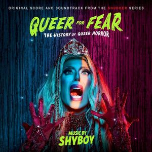 Queer for Fear: The History of Queer Horror (Original Score and Soundtrack)