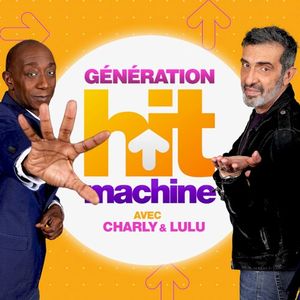 Génération Hit Machine avec Charly & Lulu
