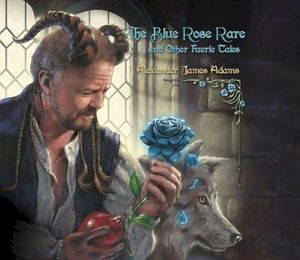 The Blue Rose Rare and Other Faerie Tales