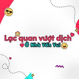 Lạc Quan Vượt Dịch - Ở Nhà Vẫn Vui (Single)