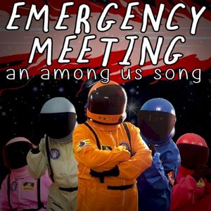 Emergency Meeting: An Among Us Song (Single)