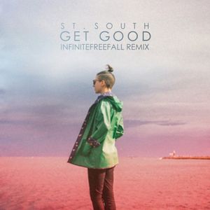 Get Good (Infinitefreefall Remix) (Single)
