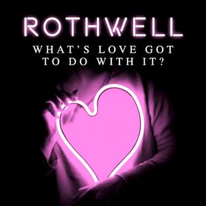 What’s Love Got to Do With It (Single)