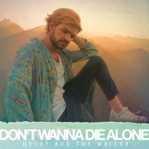 Don’t Wanna Die Alone (Single)