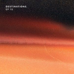 Destinations. EP 10 (EP)