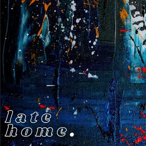 late home. (Single)