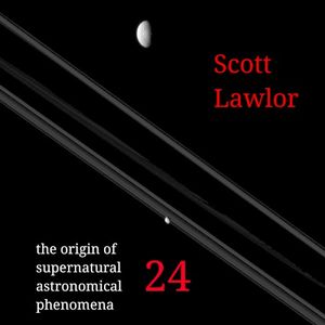 The Origin of Supernatural Astronomical Phenomena 24