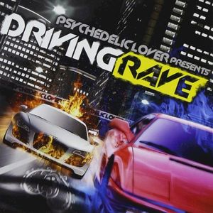 Psychedelic Lover Presents Driving Rave