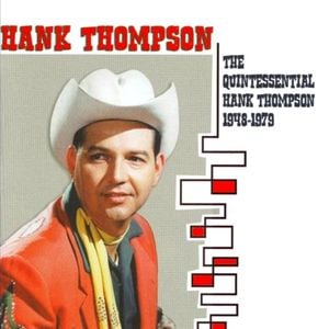 The Quintessential Hank Thompson 1948-1979