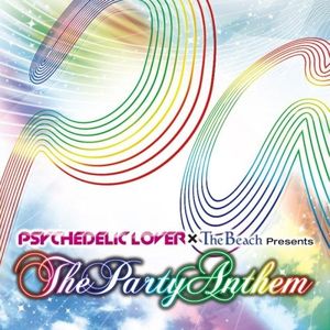 Psychedelic Lover X The Beach Presents the Party Anthem