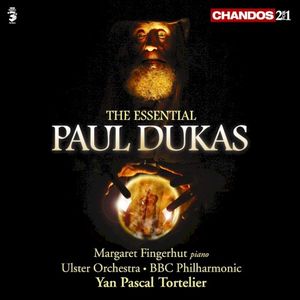 The Essential Paul Dukas