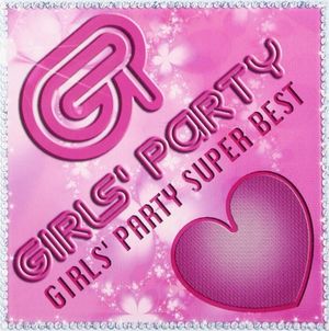 GIRLS’ PARTY SUPER BEST