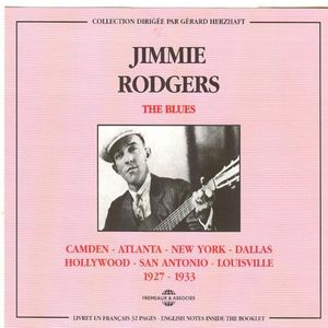 Jimmie Rodgers 1927-1933: Camden-Atlanta-New York-Dallas