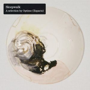 Sleepwalk: A Selection by Optimo (Espacio)