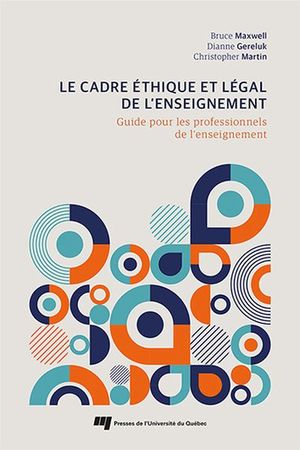 Le cadre éthique et légal de l’enseignement : Guide pour les professionnels de l'enseignement