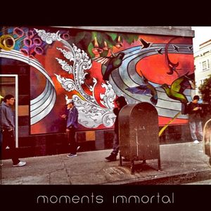 Moments Immortal