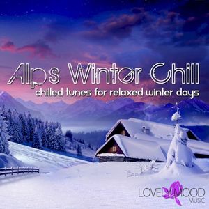 Alps Winter Chill (Chilled Tunes for Relaxed Winter Days)