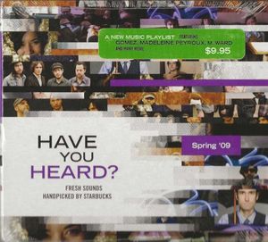 Have You Heard?: Fresh Sounds Handpicked By Starbucks: Spring '09