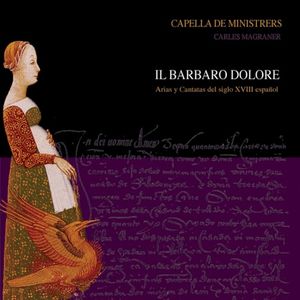 Il Barbaro Dolore. Arias y cantatas del s.XVIII español