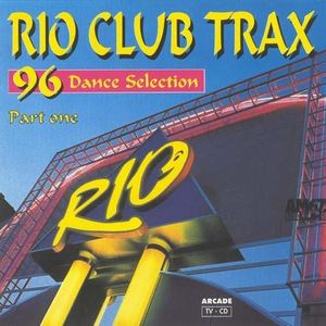 Rio Club Trax Part One - 96 Dance Selection