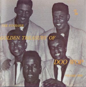 The Finbarr Golden Treasury of Doo Wop, Volume One