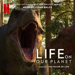 The Rules of Life: Chapter 1 (Soundtrack from the Netflix Series “Life on Our Planet”) (OST)
