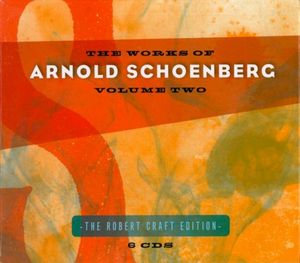 The Robert Craft Edition: The Works of Arnold Schoenberg, Volume Two