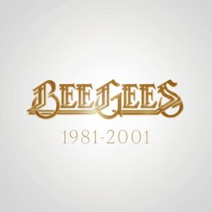 Bee Gees: 1981 - 2001