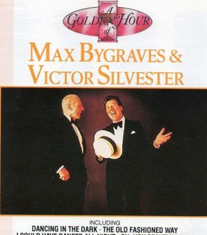 A Golden Hour of Max Bygraves & Victor Sylvester