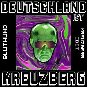 Deutschland ist Kreuzberg (Gillamoos edit)