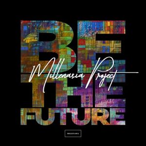 Millenasia Project 'Be the Future' (Single)