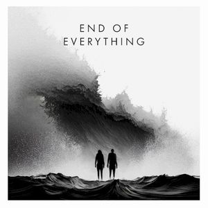 END OF EVERYTHING (Single)