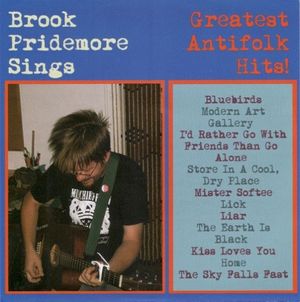 Brook Pridemore Sings Greatest Antifolk Hits!