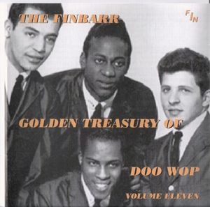 The Finbarr Golden Treasury of Doo Wop, Volume Eleven