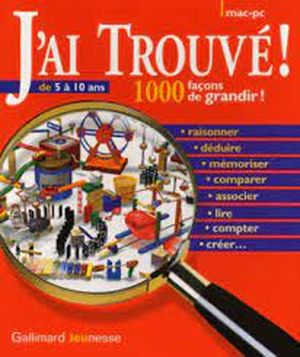 J'ai trouvé ! 1000 façons de grandir !