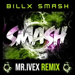 Smash (Mr. Ivex Remix) (Single)