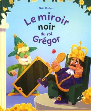 Le miroir noir du roi Grégor