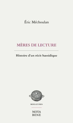 Mères de lecture : Histoire d'un récit hassidique