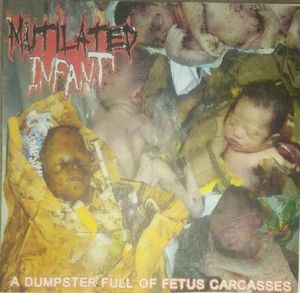 A Dumpster Full Of Fetus Carcasses (EP)