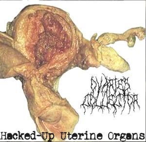 Hacked-Up Uterine Organs (EP)