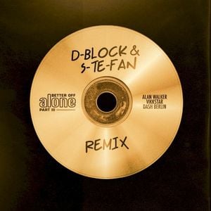 Better Off (Alone, Pt. III) [D-Block & S-te-Fan Remix] (Single)